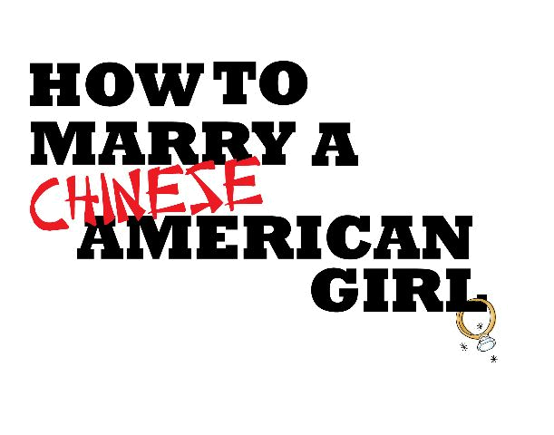 Cover of How To Marry A Chinese-American Girl. Heavy black title with CHINESE scrawled in red and a ring doodled on the L of GIRL.